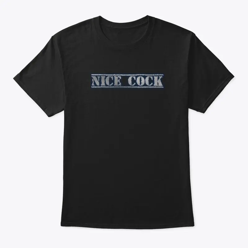 Nice C**k T-shirt